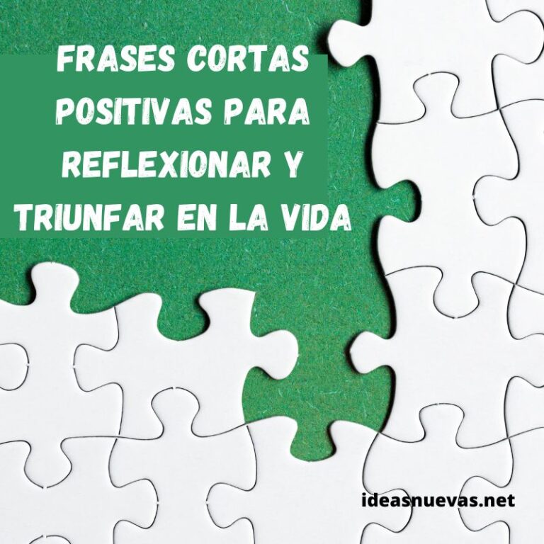 Frases Cortas Positivas Para Reflexionar Y Triunfar En La Vida