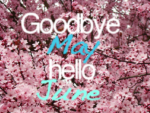 96799-Goodbye-May-Hello-June