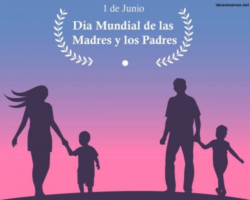 Ideas Día Mundial De Las Madres Y Los Padres Con Tarjetas Y Felicitaciones 5245